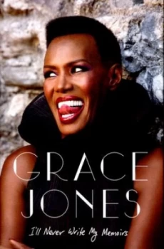 Image of Ill Never Write My Memoirs by Grace Jones Hardback