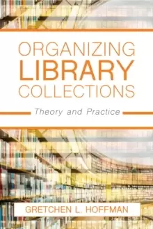 Image of Organizing Library Collections : Theory and Practice