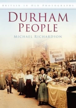 Image of Durham people in old photographs by Michael Richardson