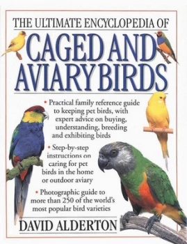 Image of The Ultimate Encyclopedia of Caged and Aviary Birds by David Alderton Paperback