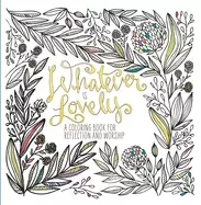 Image of whatever is lovely a coloring book for reflection and worship