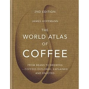 Image of The World Atlas of Coffee by James Hoffmann (2018, Hardback)