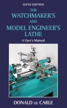 Image of The Watchmakers and Model Engineers Lathe by Donald De Carle Hardback