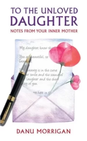 Image of To the unloved daughter by Danu Morrigan