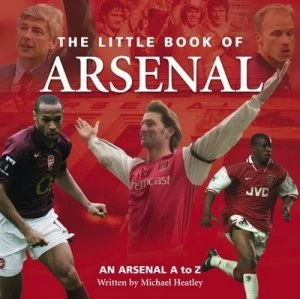 Image of Little Book of Arsenal by Michael Heatley Hardback