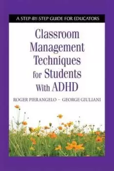 Image of Classroom management techniques for students with ADHD by Roger Pierangelo