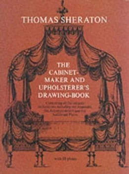 Image of The Cabinet-Maker and Upholsterers Drawing-Book. by Thomas Sheraton Paperback
