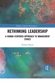 Image of Rethinking Leadership : A Human Centered Approach to Management Ethics