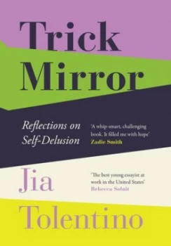 Image of Trick mirror by Jia Tolentino