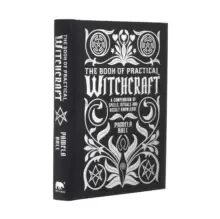 Image of The Book of Practical Witchcraft : A Compendium of Spells, Rituals and Occult Knowledge