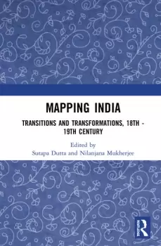 Image of Mapping IndiaTransitions and Transformations 18th19th Century