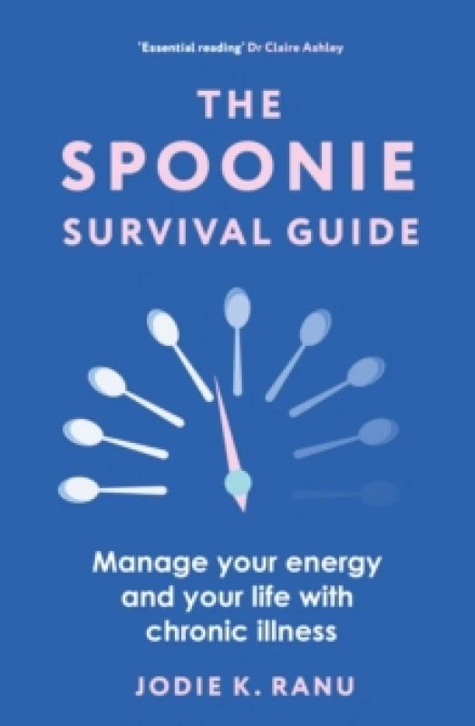 Image of The Spoonie Survival Guide : Manage your energy and your life with chronic illness Paperback / softback