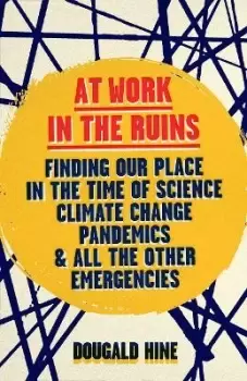 Image of At Work in the Ruins by Dougald Hine