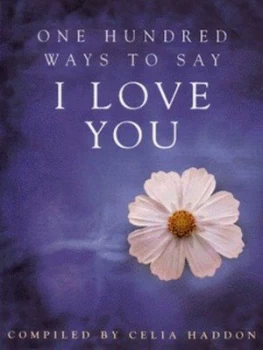 Image of One Hundred Ways to Say I Love You by Celia Haddon Book