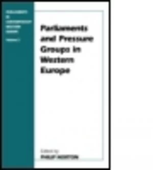 Image of Parliaments in Contemporary Western Europe. Vol. 2 Parliaments and Pressure Groups in Western Europe by Philip Norton Paperback
