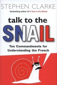 Image of Talk to the Snail by Stephen Clarke Hardback