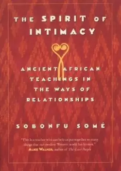 Image of The Spirit of Intimacy by Some Sobonfu