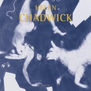 Image of Helen Chadwick by Helen Chadwick and Mark Sladen and Mary Horlock and Eva Martischnig and Barbican Art Gallery Paperback