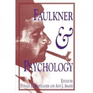 Image of Faulkner and Psychology by Donald M. Kartiganer Paperback