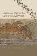 Image of legions of pigs in the early medieval west