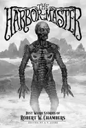 Image of harbor master best weird stories of robert w chambers