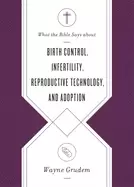 Image of what the bible says about birth control infertility reproductive technology