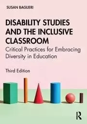 Image of Disability Studies and the Inclusive Classroom : Critical Practices for Embracing Diversity in Education