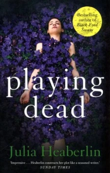 Image of Playing Dead by Julia Heaberlin Paperback