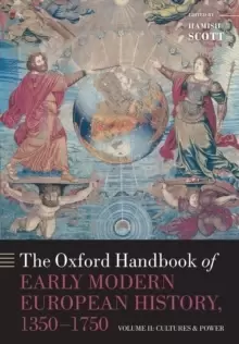 Image of The Oxford Handbook of Early Modern European History, 1350-1750 : Volume II: Cultures and Power