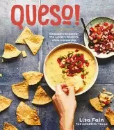 Image of queso regional recipes for the worlds favorite chile cheese dip a cookbook