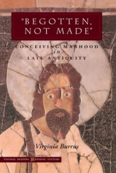 Image of Begotten Not Made by Virginia Burrus Book