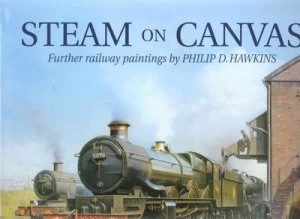 Image of Steam on Canvas by Philip D Hawkins Hardback