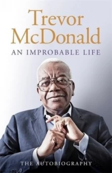 Image of An improbable life by Trevor McDonald
