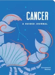 Image of Cancer: A Guided Journal : A Celestial Guide to Recording Your Cosmic Cancer Journey