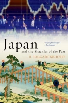 Image of Japan and the Shackles of the Past by R. Taggart Murphy Book