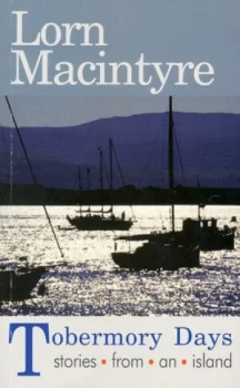 Image of Tobermory Days by Lorn Macinnes Macintyre Paperback