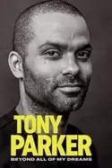 Image of tony parker beyond all of my dreams