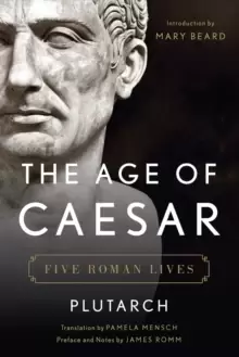 Image of The Age of Caesar : Five Roman Lives