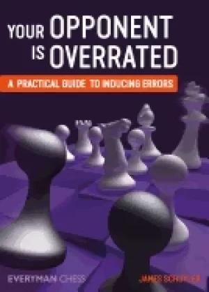 Image of your opponent is overrated a practical guide to inducing errors