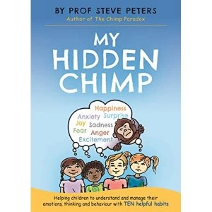 Image of My Hidden Chimp The new book from the author of The Chimp Paradox Paperback / softback 2018