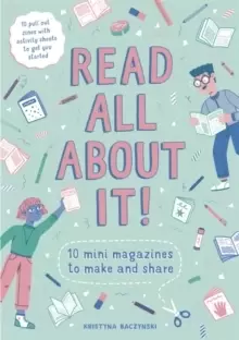 Image of Read All About It! : 10 Mini-Magazines to Make and Share
