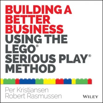 Image of Building a Better Business Using the Lego Serious Play Method by Per Kristiansen Book