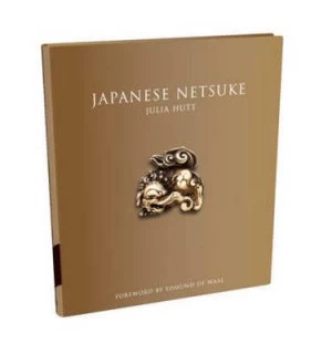 Image of Japanese Netsuke by Julia Hutt Hardback