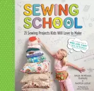 Image of sewing school 21 sewing projects kids will love to make