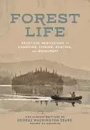 Image of forest life practical meditations on canoeing fishing hunting and bushcraf