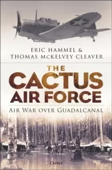 Image of The Cactus Air Force : Air War over Guadalcanal