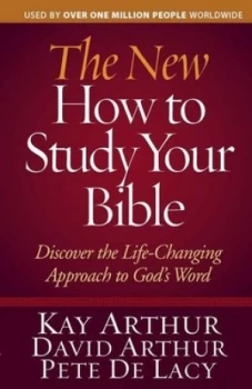 Image of The New How to Study Your Bible by Kay Arthur and David Arthur and Pete De Lacy and Kay Arthur Paperback