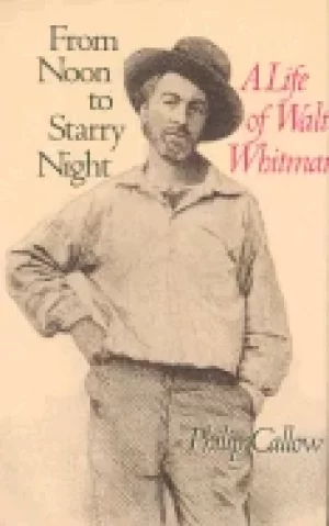 Image of from noon to starry night a life of walt whitman
