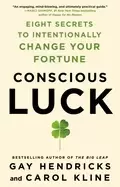 Image of conscious luck eight secrets to intentionally change your fortune