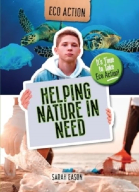 Image of Helping Nature in Need : It's Time to Take Eco Action! Paperback / softback